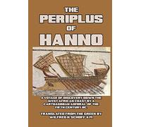 The Periplus of Hanno: A Voyage of Discovery down the West African Coast by a Carthaginian Admiral
