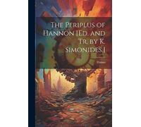 The Periplus of Hannon [Ed. and Tr. by K. Simonides.]