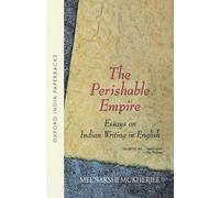 The Perishable Empire: Essays on Indian Writing in English (Oxford India Collection (Paperback))