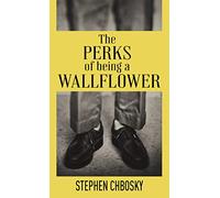The Perks of Being a Wallflower: 20th Anniversary Edition with a New Letter from Charlie