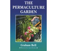 The Permaculture Garden by Graham Bell (1-Oct-2007) Paperback