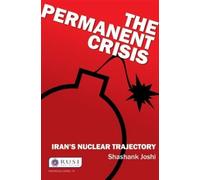 The Permanent Crisis: Iran’s Nuclear Trajectory (Whitehall Papers)
