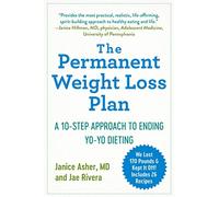 The Permanent Weight Loss Plan: A 10-Step Approach to Ending Yo-Yo Dieting