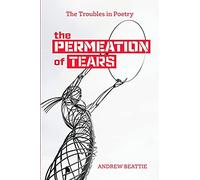 The Permeation of Tears: The Troubles in Poetry