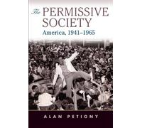 The Permissive Society: America, 1941-1965