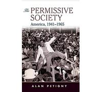 The Permissive Society: America, 1941-1965
