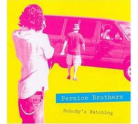 The Pernice Brothers - Nobody's Watching Nobody's Listening