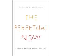The Perpetual Now: A Story of Amnesia, Memory, and Love
