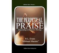 The Perpetual Praise: Responding to the Call to Worship (2) (Mikhtam Music Worship)