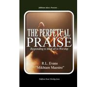 The Perpetual Praise: Responding to the Call to Worship: 2 (Mikhtam Music Worship)