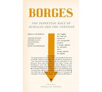 The Perpetual Race of Achilles and the Tortoise: Jorge Luis Borges (Penguin Great Ideas)