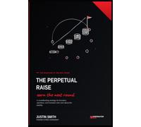 The Perpetual Raise: A Crowdfunding Strategy for Founders, Operators, and Investors Who Care About the Payday