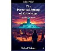 The Perpetual Spring of Knowledge: Fatima al-Fihri