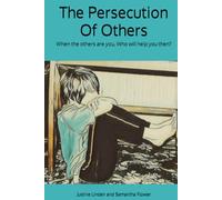 The Persecution Of Others: When the others are you, Who will help you then?