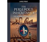 The Persepolis Inheritance: The Mirror of the Nārenj: 1