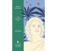 The Persian Boy: A Novel of Alexander the Great: A Virago Modern Classic (Virago Modern Classics)