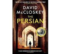 The Persian: From Bestselling Author of DAMASCUS STATION and co-host of hit podcast THE REST IS CLASSIFIED: 4 (David McCloskey spy thriller)