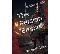 The Persian Empire: A Quick Read (World History : A Quick Read Series)