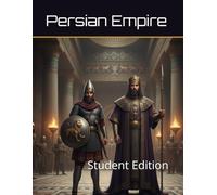 The Persian Empire Curriculum Workbook: Student Edition (World History Curriculum Workbooks)