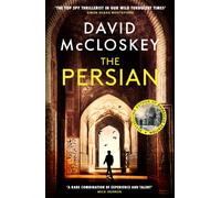 The Persian : From Bestselling Author of DAMASCUS STATION and co-host of hit podcast THE REST IS CLASSIFIED
