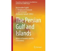 The Persian Gulf and Islands: Historical Dynamics and the 21st Century (Perspectives on Development in the Middle East and North Africa (MENA) Region)