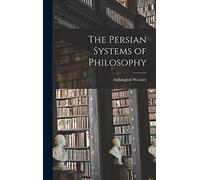 The Persian Systems of Philosophy