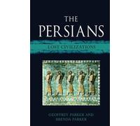The Persians: Lost Civilizations