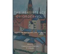 The Persistence of Order, Vol. 1: Essays on Religion and Culture