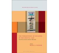 The Persistence of Reading in the Digital Age : From Print to Screen, Germany 1800-2020
