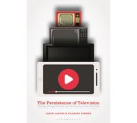 The Persistence of Television : People, Programmes and Practices that Endure