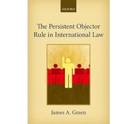 The Persistent Objector Rule in International Law