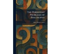 The Persistent Problems of Philosophy
