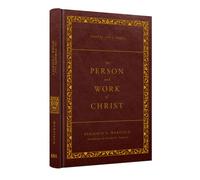 The Person and Work of Christ: Revised and Enhanced (The Classic Warfield Collection)
