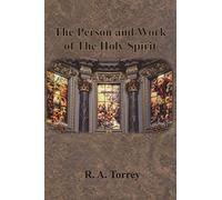The Person and Work of The Holy Spirit