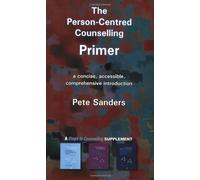 The Person-centred Counselling Primer: A Steps in Counselling Supplement (Counselling Primers) by Sanders, Pete (2006) Paperback