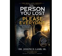 THE PERSON YOU LOST TRYING TO PLEASE EVERYONE: Finding Yourself Again After Years of Being What Everyone Needed (The Real Life Series)