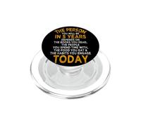 The Person You Will Be In 5 Years Motivational Uplifting PopSockets PopGrip for MagSafe