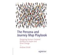 The Persona and Journey Map Playbook: Designing Human-Centered Artifacts to Inspire and Drive Change