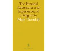 The Personal Adventures and Experiences of a Magistrate: During the Rise, Progress and Suppression of the Indian Mutiny