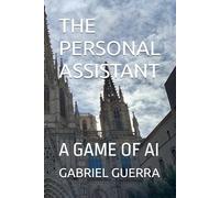 THE PERSONAL ASSISTANT: A GAME OF AI
