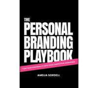 The Personal Branding Playbook : Turn Your Personality Into Your Competitive Advantage