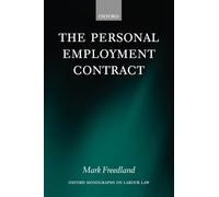 The Personal Employment Contract (Oxford Monographs on Labour Law) (Oxford Labour Law)