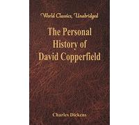 The Personal History and Experience of David Copperfield the Younger