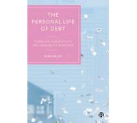 The Personal Life of Debt: Coercion, Subjectivity and Inequality in Britain
