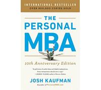 Josh Kaufman Kaufman, Josh The Personal MBA 10th Anniversary Edition (Paperback)