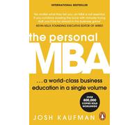 The Personal MBA: The bestselling business book containing you everything you need to know about marketing, management and leadership
