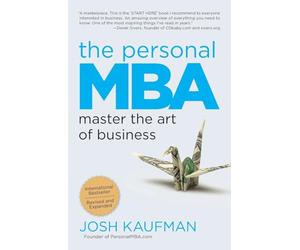 The Personal MBA: Master the Art of Business