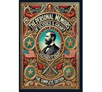 The Personal Memoirs of Ulysses S. Grant: The Complete Edition (Collector's Edition) (Laminated Hardback with Jacket)