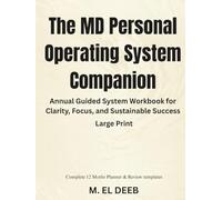 The Personal Operating System Companion: An Annual Guided System Workbook for Clarity, Focus, and Sustainable Success (From Chaos to Clarity)