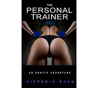 The Personal Trainer: An Erotic Adventure / A BDSM Short Story: 11 (Jade's Erotic Lesbian Adventures)